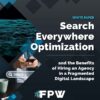 Why the New SEO Is Search Everywhere Optimization and What It Means for Your Brand